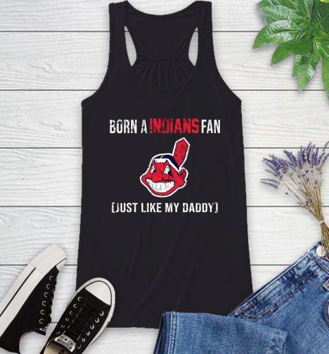 MLB Baseball Cleveland Indians Loyal Fan Just Like My Daddy Shirt Racerback Tank