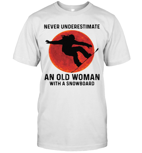 Never Underestimate An Old Woman With A Snowboard Silhouettes T-Shirt