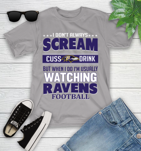 Baltimore Ravens NFL Football I Scream Cuss Drink When I'm Watching My Team Youth T-Shirt 4