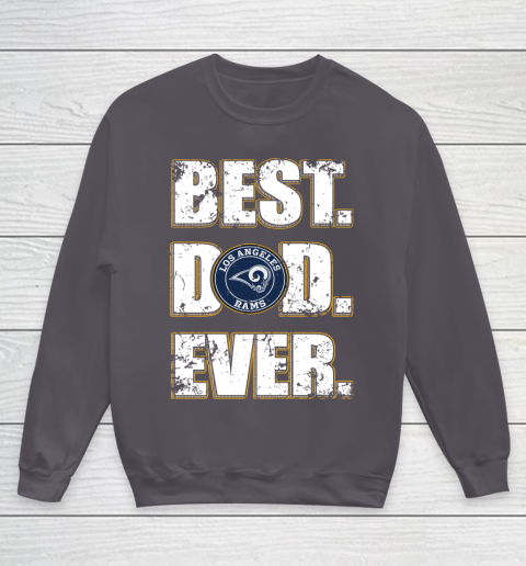 NFL Los Angeles Rams Football Best Dad Ever Family Shirt Youth Sweatshirt 5