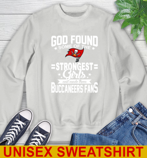 Tampa Bay Buccaneers NFL Football God Found Some Of The Strongest Girls Adoring Fans Sweatshirt 6 Tampa Bay Buccaneers NFL Football God Found Some Of The Strongest Girls Adoring Fans Sweatshirt - Image 6