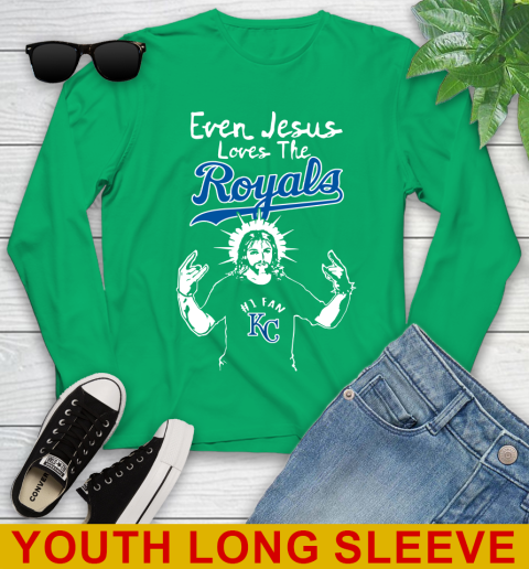 Kansas City Royals MLB Baseball Even Jesus Loves The Royals Shirt Youth Long Sleeve 7