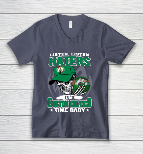 Listen Haters It is CELTICS Time Baby NBA V-Neck T-Shirt 7