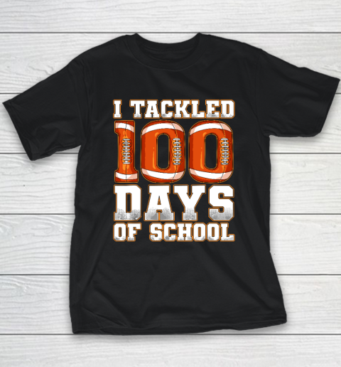 100 Days Of School Shirt Tackled 100 Days Of School Football Youth T-Shirt