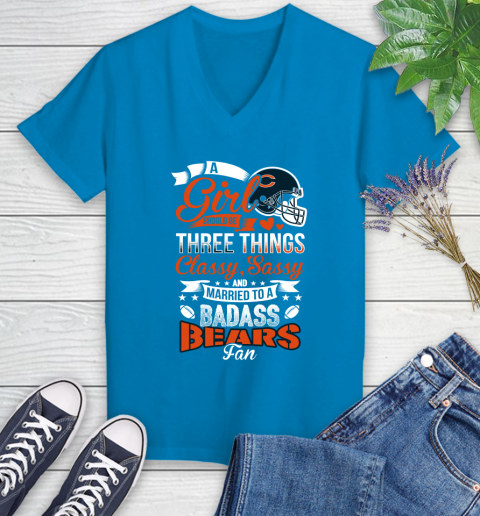 Chicago Bears NFL Football A Girl Should Be Three Things Classy Sassy And A Be Badass Fan Women's V-Neck T-Shirt 7