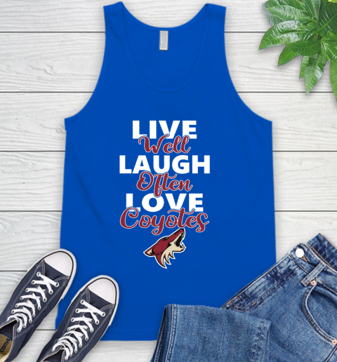 NHL Hockey Arizona Coyotes Live Well Laugh Often Love Shirt Tank Top 4