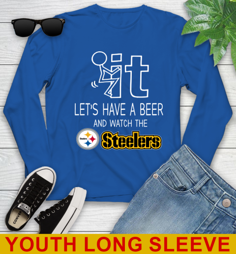 Pittsburgh Steelers Football NFL Let's Have A Beer And Watch Your Team Sports Youth Long Sleeve 10