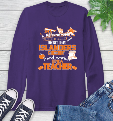 New York Islanders NHL I'm A Difference Making Student Caring Hockey Loving Kinda Teacher Long Sleeve T-Shirt 5
