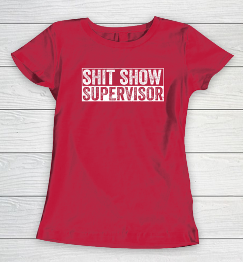 Cool Shit Show Supervisor Hilarious Vintage For Adults Women's T-Shirt 7