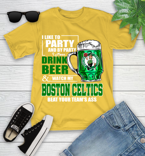 NBA Drink Beer and Watch My Boston Celtics Beat Your Team's Ass Youth T-Shirt 10
