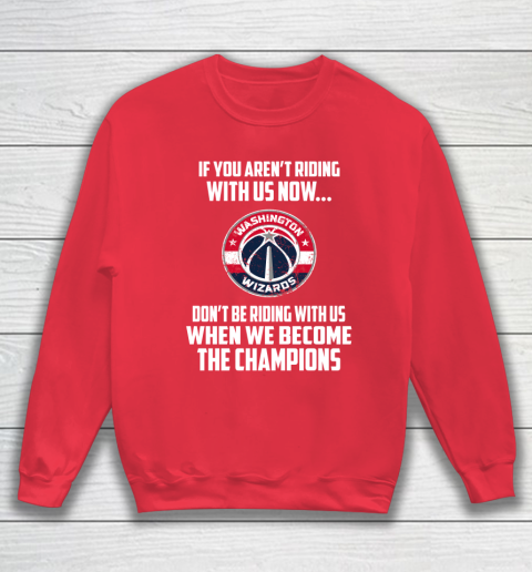 NBA Washington Wizards Basketball We Become The Champions Sweatshirt 7