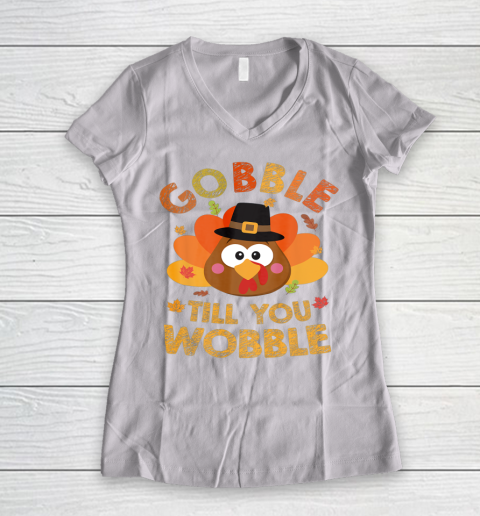 Gobble Til You Wobble Thanksgiving Fall Family Women's V-Neck T-Shirt