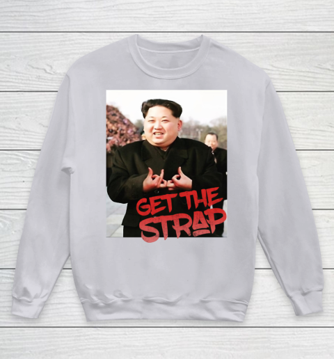 Kim Jong Un Blood Shirt Sign Get The Strap 50 Cent Youth Sweatshirt 4