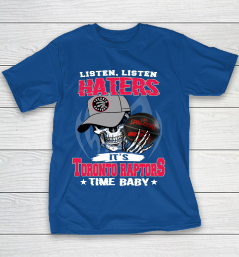 Listen Haters It is RAPTORS Time Baby NBA Youth T-Shirt 6