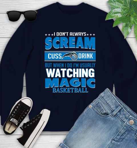 Orlando Magic NBA Basketball I Scream Cuss Drink When I'm Watching My Team Youth Sweatshirt 2
