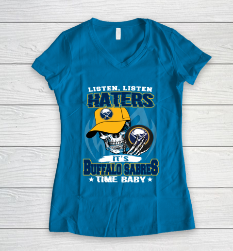 Listen Haters It is SABRES Time Baby NHL Women's V-Neck T-Shirt 5