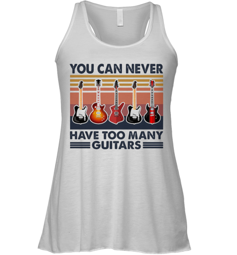 You Can Never Have Too Many Guitars Vintage Racerback Tank