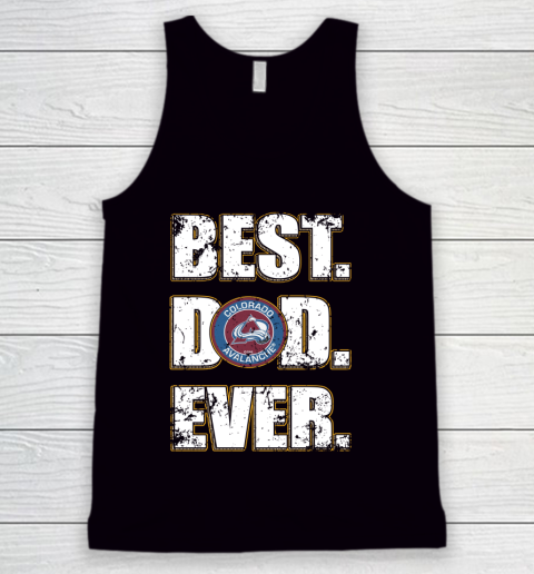 NHL Colorado Avalanche Hockey Best Dad Ever Family Shirt Tank Top