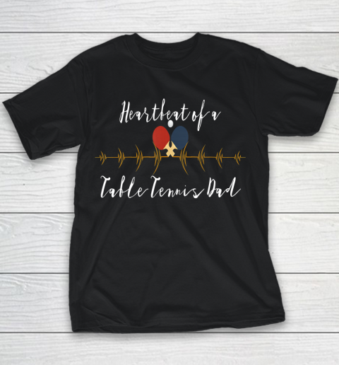 Father gift shirt Heartbeat of a Table Tennis Dad funny lovers father papa T Shirt Youth T-Shirt