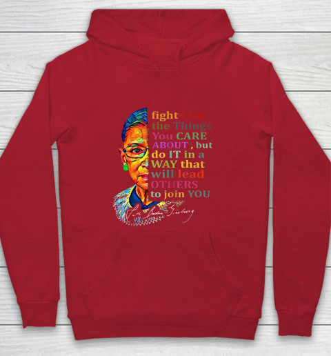 Awesome Ruth Bader Ginsburg Fight For The Things You Care Youth Hoodie 7