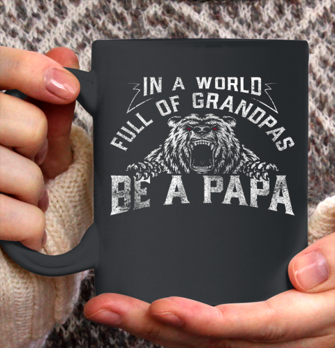 Mens In A World Full Of Grandpas Be A Papa Father's day Ceramic Mug 11oz