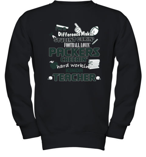 Green Bay Packers NFL I'm A Difference Making Student Caring Football Loving Kinda Teacher Youth Sweatshirt