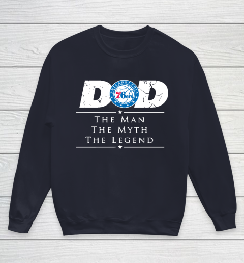 Philadelphia 76ers NBA Basketball Dad The Man The Myth The Legend Youth Sweatshirt 2