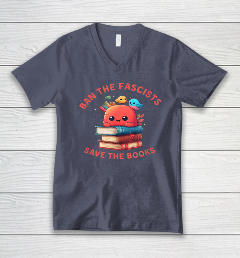 Ban the Fascists Save the BooksStand Against Fascism V-Neck T-Shirt 12