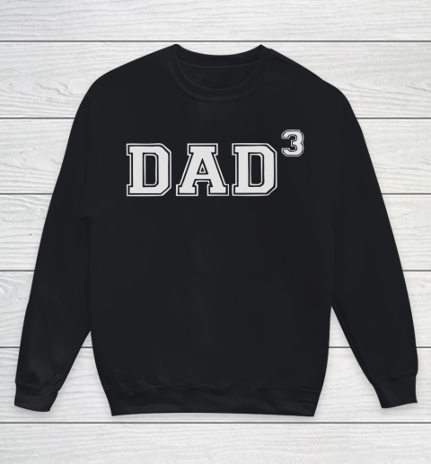Dad of 3 Father's Day Youth Sweatshirt