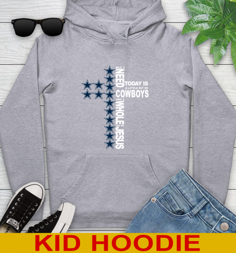 NFL All I Need Today Is A Little Bit Of Dallas Cowboys Cross Shirt Youth Hoodie 6