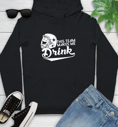 Dallas Cowboys NFL Football This Team Makes Me Drink Adoring Fan Youth Hoodie