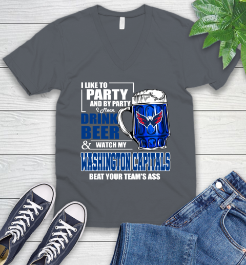 NHL I Like To Party And By Party I Mean Drink Beer And Watch My Washington Capitals Beat Your Team's Ass Hockey V-Neck T-Shirt 4