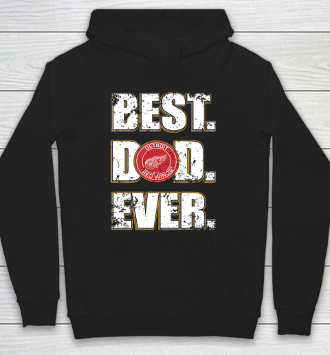 NHL Detroit Red Wings Hockey Best Dad Ever Family Shirt Hoodie