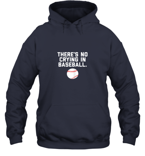 m3st there39 s no crying in baseball funny baseball sayings hoodie 23 front navy