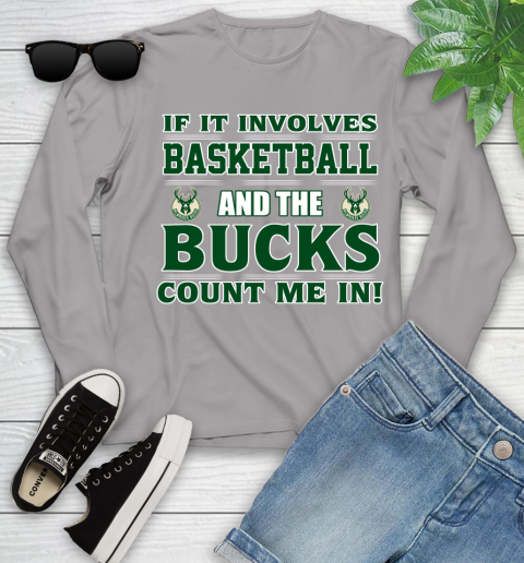 NBA If It Involves Basketball And Milwaukee Bucks Count Me In Sports Youth Long Sleeve Sport Grey NBA If It Involves Basketball And Milwaukee Bucks Count Me In Sports Youth Long Sleeve 5