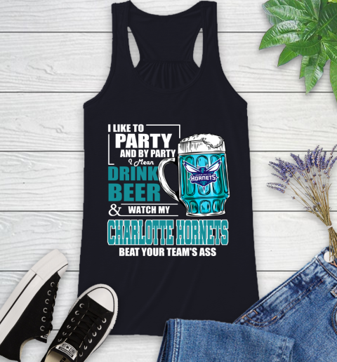 NBA Drink Beer and Watch My Charlotte Hornets Beat Your Team' Ass Racerback Tank 9