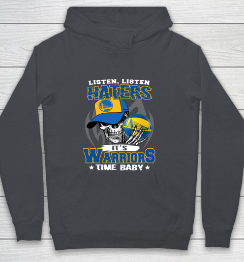 Listen Haters It is WARRIORS Time Baby NBA Youth Hoodie 5