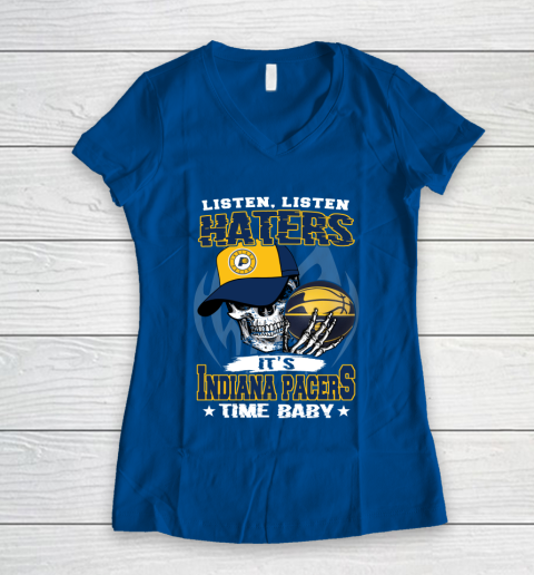 Listen Haters It is PACERS Time Baby NBA Women's V-Neck T-Shirt 7