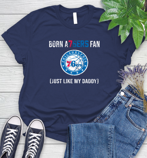 NBA Philadelphia 76ers Loyal Fan Just Like My Daddy Basketball Shirt Women's T-Shirt 12