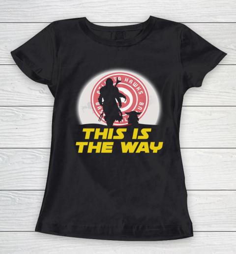 Atlanta Hawks NBA Basketball Star Wars Yoda And Mandalorian This Is The Way Women's T-Shirt