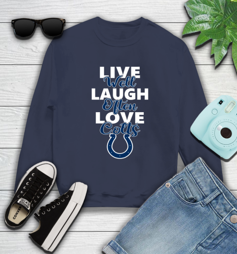 NFL Football Indianapolis Colts Live Well Laugh Often Love Shirt Sweatshirt 2