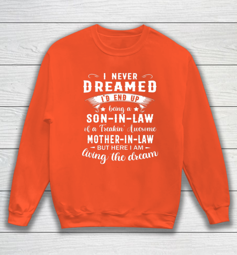 Son In Law Shirt  I Never Dreamed I D End Up Being Son In Law Sweatshirt 3