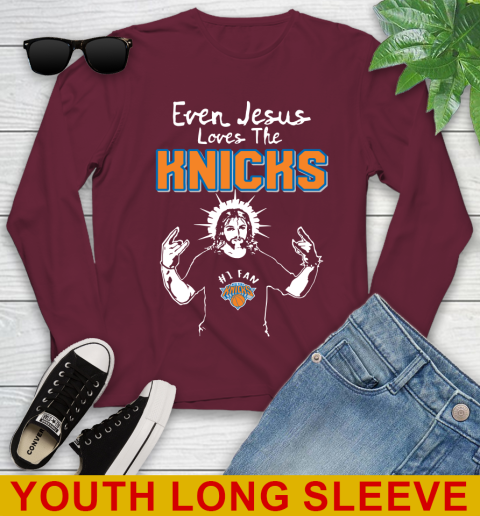 New York Knicks NBA Basketball Even Jesus Loves The Knicks Shirt Youth Long Sleeve 6