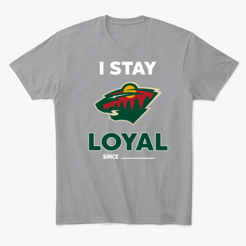 Minnesota Wild I Stay Loyal gpj2 minnesota wild i stay loyal classic t shirt 2 front sport grey
