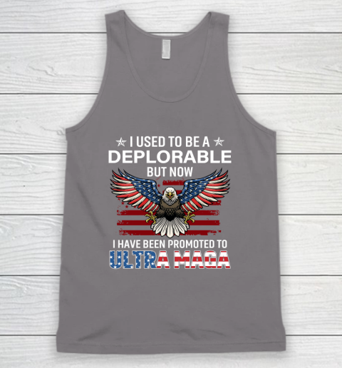 I Used To Be a Deplorable But Now I Have Been Promoted To Ultra Maga Tank Top 5