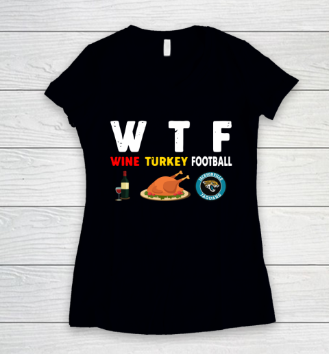Jacksonville Jaguars Giving Day WTF Wine Turkey Football NFL Women's V-Neck T-Shirt