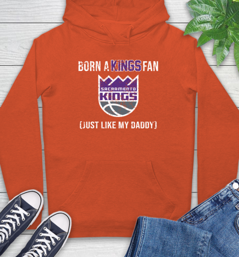 NBA Sacramento Kings Loyal Fan Just Like My Daddy Basketball Shirt Hoodie 4