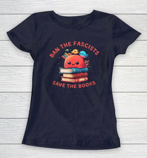 Ban the Fascists Save the BooksStand Against Fascism Women's T-Shirt 9