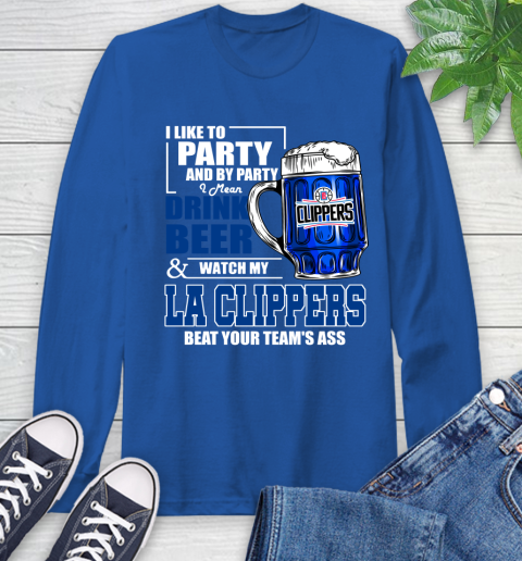 NBA Drink Beer and Watch My LA Clippers Beat Your Team's Ass Basketball Long Sleeve T-Shirt 10