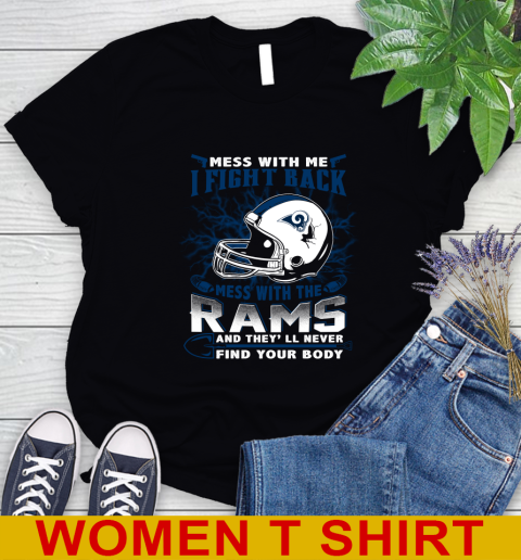 NFL Football Los Angeles Rams Mess With Me I Fight Back Mess With My Team And They'll Never Find Your Body Shirt Women's T-Shirt